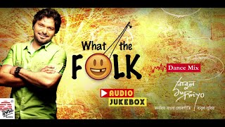 What the Folk  Babul Supriyo  Audio Jukebox  Bangla Lok Gaan [upl. by Nonez]