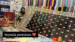 IMROZIA PREMIUM BRIDAL UNSTICHTED DASTAAN COLLECTION  DASTAAN BRIDAL BY IMROZIA PREMIUM  SERENE [upl. by Huntley649]