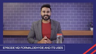 Formaldehyde and its Uses  Smart Learning Episode 142 [upl. by Gruver867]