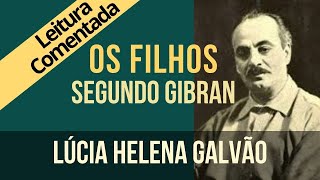 03  OS FILHOS segundo Gibran  Série quotO Profetaquot  Lúcia Helena Galvão [upl. by Kale]