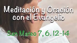 Meditación  Oración Evangelio Lunes 25 de Junio  San Mateo 7 6 1214  Tiempo Ordinario [upl. by Sholom904]