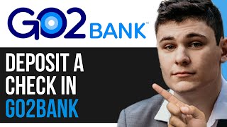 HOW TO DEPOSIT A CHECK IN GO2 BANK 2024  FULL GUIDE [upl. by Maher]