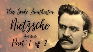 1 Thus Spoke Zarathustra by Friedrich Nietzsche  Part 1 of 2 [upl. by Artimid]