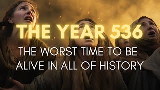 The Dark Age of 536 AD The Worst Time To Be Alive in All of History [upl. by Matthaeus]