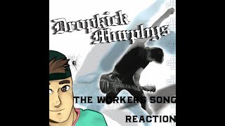 Dropkick Murphys  The Workers Song Reaction [upl. by Nelaf]