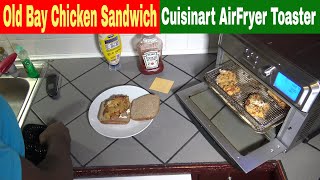 Old Bay Chicken Sandwich Recipe Cuisinart Air Fryer Toaster Oven [upl. by Letnoj]