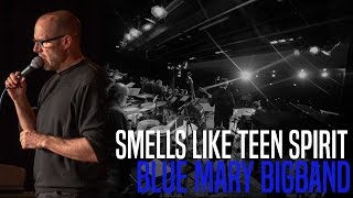 Smells like teen spirit  Blue Mary Big Band [upl. by Etireuqram]