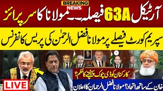 🔴 LIVEMaulana Fazal ur Rehman Reacts to Article 63A Decision  JUI Chief Press Conference [upl. by Lyram]