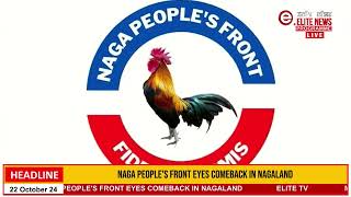 NAGA PEOPLES FRONT EYES COMEBACK IN NAGALAND [upl. by Luis]