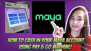 MAYA WALLET Cash in using Pay amp Go Machine maya youtubetutorial [upl. by Ardnaeed]