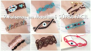 9 PULSERAS FÁCIL Y RÁPIDO  PULSERAS EN MACRAMÉ PARA PRINCIPIANTES [upl. by Maharg]