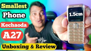 World Smallest Phone Review  Kechaoda A27 Phone Unboxing amp Review🔥 [upl. by Bencion]