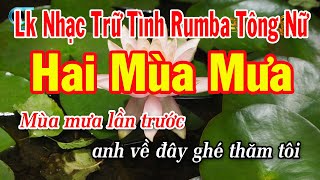 Karaoke Liên Khúc Nhạc Trữ Tình Rumba Tone Nữ Mới Nhất  Hai Mùa Mưa  Chuyện Ba Mùa Mưa [upl. by Jena]