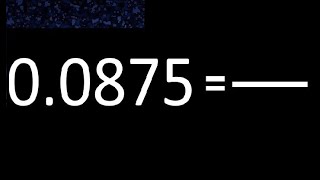 convertir 00875 a fraccion irreducible  decimal a fracciones  transformar decimales as fracction [upl. by Asek]