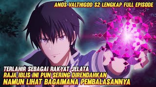 Jangankan manusiadewa pun kena mental dibuatnya  Alur cerita anime anos s2 lengkap [upl. by Suilmann]