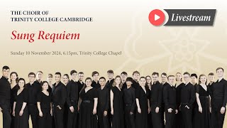 Sung Requiem  Sunday 10 November 2024  from Trinity College Chapel [upl. by Hamlani969]