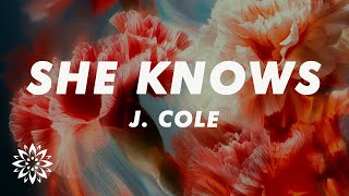 J Cole  She Knows Lyrics [upl. by Tortosa]