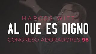 «Al que es digno» — Marcos Witt — Congreso Adoradores 96 [upl. by Rodi247]