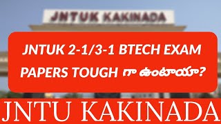 JNTUK 2131 BTECH EXAM PAPERS TOUGH గా ఉంటాయాjntukupdates [upl. by Falconer]