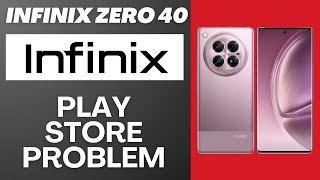 Play Store Not Working infinix Zero 40  How to solve play store issues  Play store problem [upl. by Rosenquist]