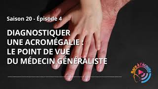 Diagnostiquer une Acromégalie  le point de vue du Médecin Généraliste [upl. by Nimesay]