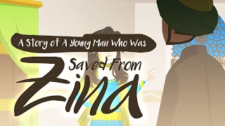 A Story of a Young Man who was Saved from Zina [upl. by Tilden]