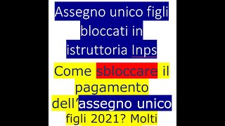 Come sbloccare il pagamento dell’assegno unico figli 2021 [upl. by Buchalter]