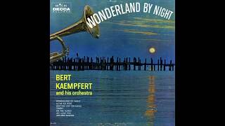 Bert Kaempfert  Wonderland By Night [upl. by Yelreveb]