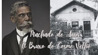 Machado de Assis o bruxo do Cosme Velho [upl. by Eolanda380]