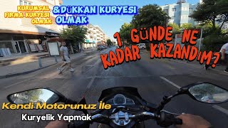 Kendi Motorun İle Kurye Olmak \ Dükkan Kuryesi Olmak \ Ne Kadar Para Kazandım [upl. by Siubhan318]