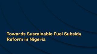 Towards Sustainable Fuel Subsidy Reform in Nigeria [upl. by Budde]