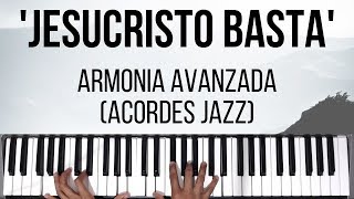 Jesucristo Basta  Armonía Avanzada Acordes Jazz  Tutorial de Piano [upl. by Aerdnaid]