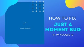 How to Fix Windows 10 installation JUST A MOMENT Bug  4 SOLUTIONS  Fix within 2 seconds [upl. by Airednaxela]