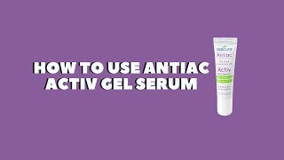 How to use Antiac Activ Gel Serum [upl. by Gibbeon263]