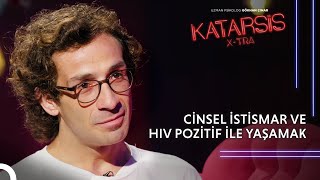 Katarsis XTRA Cinsel İstismarın Etkisiyle Büyümek ve Hiv Pozitif ile Yaşamak [upl. by Htrap]