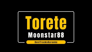 Torete by Moonstar88 Karaoke [upl. by Yelhsa]