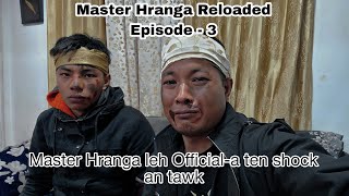 Master Hranga Reloaded  Episode  3 [upl. by Carlotta]