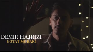 Demir Hajrizi  GOTAT ME RAKI Official Video [upl. by Bonner]