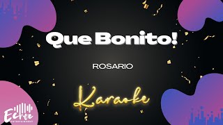 Rosario  Que Bonito Versión Karaoke [upl. by Erine995]