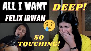 FELIX IRWAN  ALL I WANT  REACTION VIDEO  EMOTIONAL [upl. by Dnalram]