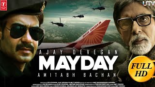 Mayday  Full Movie HD 4k facts  Ajay Devgan  Amitabh Bachchan  Rakul Preet Singh  Shoot Stopped [upl. by Aiam]