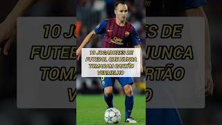 10 jogadores que nunca tomaram cartão vermelho iniesta barcelona [upl. by Thorin]