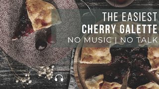 🎧ASMR Cooking 🍒Cherry Galette Recipe  Cherry Pie  No Music  No Talk [upl. by Macfarlane]