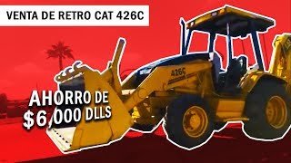 Venta de Retroexcavadoras Usadas Cat 426C a Tijuana BC [upl. by Wickman]