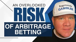 An Overlooked Risk of Arbitrage Betting [upl. by Yukio]