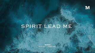 SPIRIT LEAD ME  Instrumental Soaking worship Music  1Moment [upl. by Oicnerual]