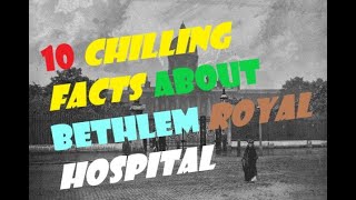 The Dark History of Bethlem Royal Hospital 10 Unsettling Facts [upl. by Aikal]