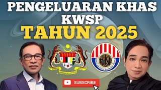 INFO PENGELUARAN KHAS KWSP TAHUN 2025 PENGELUARAN MANA [upl. by Suanne]