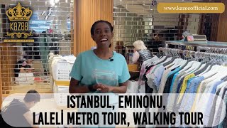 ISTANBUL EMINONU LALELİ METRO TOUR WALKING TOUR ISTANBUL WHOLESALE MARKET VLOG [upl. by Attenreb]