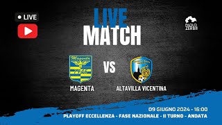 DIRETTA Eccellenza Play Off  Magenta  Altavilla Vicentina [upl. by Anyala]